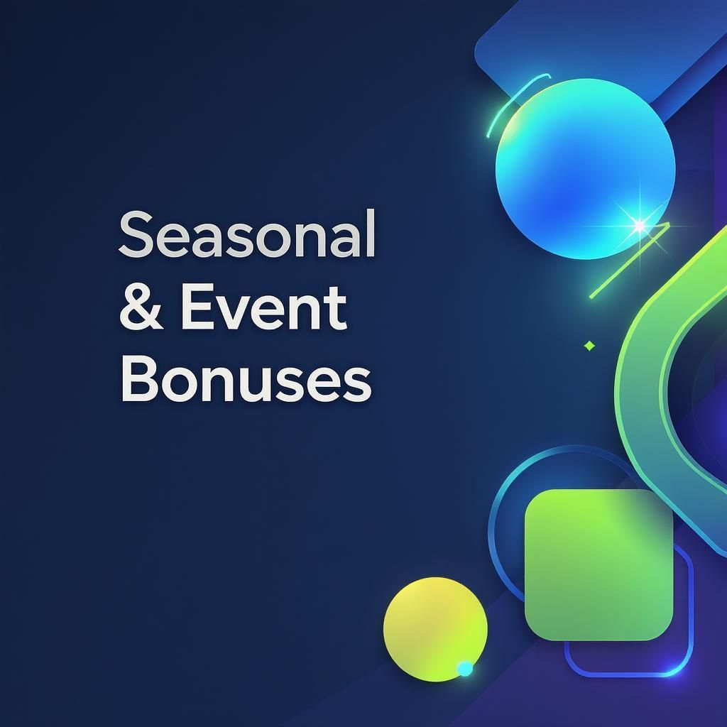Seasonal & Event Bonuses